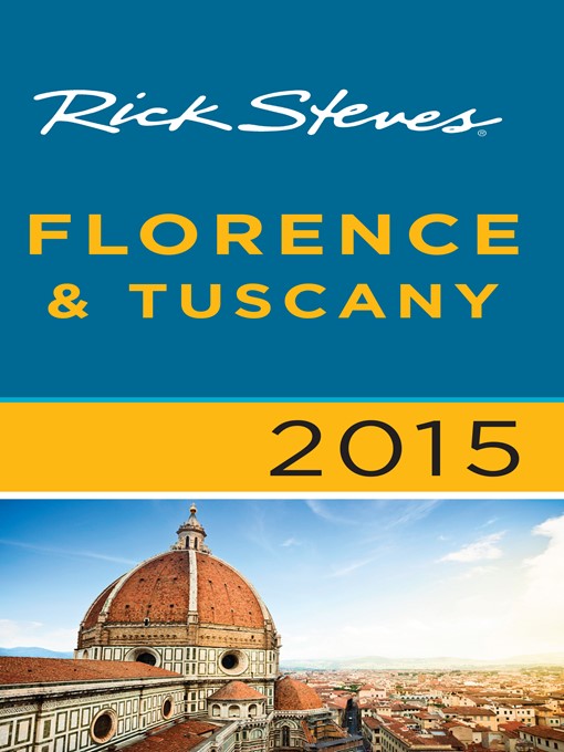 Title details for Rick Steves Florence & Tuscany 2015 by Rick Steves - Available
